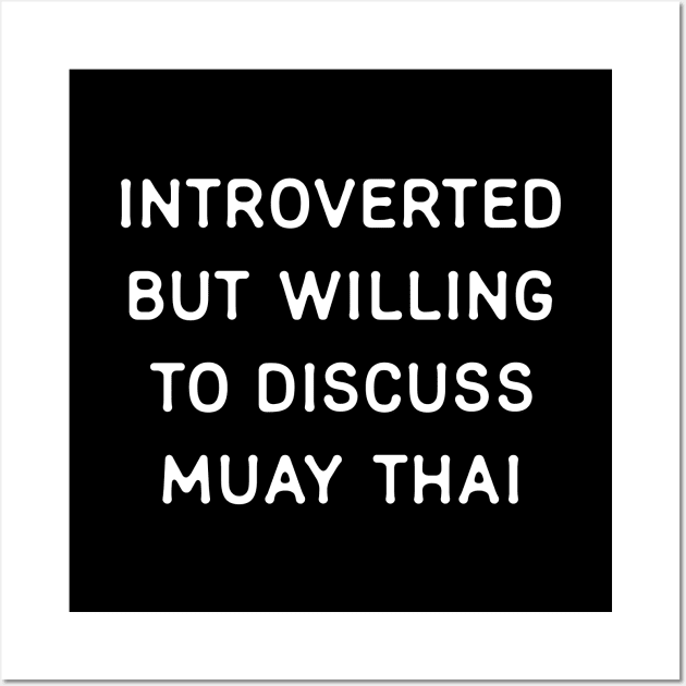 Introverted but willing to discuss Muay Thai Wall Art by Teeworthy Designs